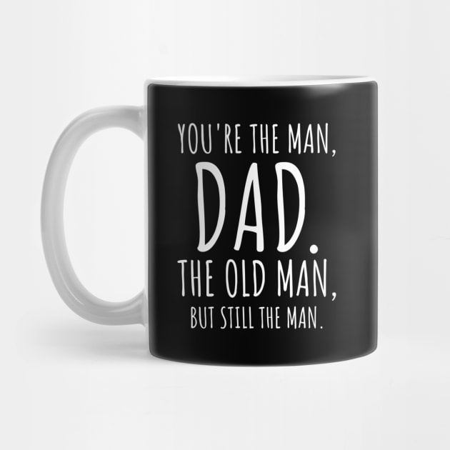 Dad, The Man The Old Man Gifts for Dad Funny by TeeTypo